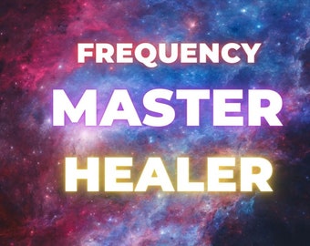 Master Healer Frequency Updates for Reiki Healers and Masters