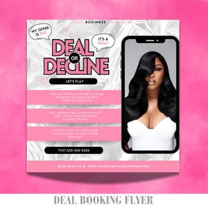 May include: Pink and white flyer with the text "DEAL OR DECLINE" and a smartphone displaying a woman with long black hair. The flyer includes instructions and a phone number for booking.
