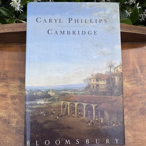 Cambridge by Caryl Phillips, Published by Bloomsbury, First Edition 1991, Hardcover