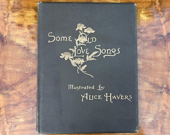 Livre Ancien Illustré, Some Old Love Songs par Alice Havers, 1890s Relié