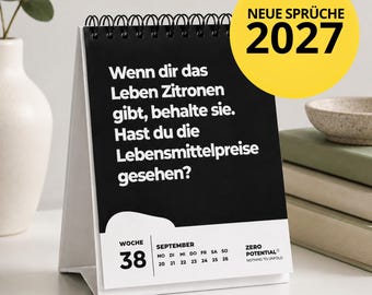 Könnte beinhalten: Ein schwarz-weißer Tischkalender für 2027 mit Spiralbindung. Die Seite zeigt den Text: Wenn dir das Leben Zitronen gibt, behalte sie. Hast du die Lebensmittelpreise gesehen? Er zeigt die Woche 38, September 20-26, sowie den Markennamen Zero Potential.