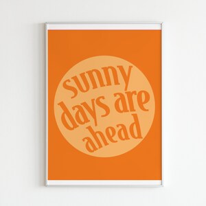 Sunny Days Are Ahead Digital Print 8 in x 10 in-Aesthetic Home Decor-Bright-Fun-Motivational