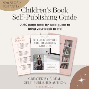 May include: A pink and white guide titled "How to Self-Publish Your Children's Book with Ease" by Kelsea Paulson. The guide is a 60-page step-by-step guide to bring your book to life. It is created by a real self-published author, Millie Rae Co.