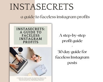 Instasecrets: A Guide to Faceless Instagram Profit. 30 day guide for faceless posts.