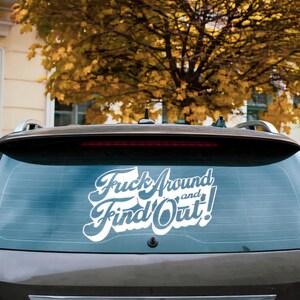 F*ck around and find out large banner decal, bumper sticker, multiple colors and sizes.