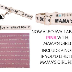 Mama&#39;s Boy Mama&#39;s Girl Dog Collar. Everyone will know your baby is a Mama&#39;s Boy or Girl! White with black text and pink with white text