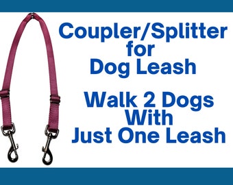 Dog Leash Coupler Splitter Use One Leash to Walk 2 Dogs. Nylon Webbing Metal Hardware Silver Gold Rose Gold Multiple Lengths Handmade