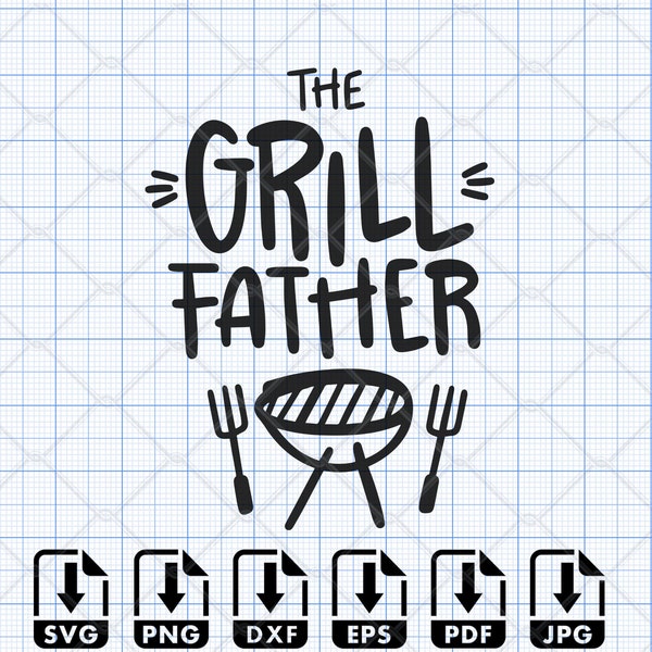 The Grill Father SVG, Happy Father's Day Gift for Grill Master Dad, BBQ Grill, Grilling Clipart, Barbecue enthusiasts, Grilling svg, chef