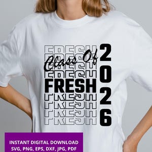 Fresh Class of 2026 SVG PNG 2026 Senior svg High School Shirt png College eerstejaars, afstuderen, Senior moeder Cricut silhouet sublimatie Dtf