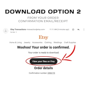 May include: Screenshot of an Etsy order confirmation email. The email includes the text "Woohoo! Your order is confirmed." and a button that says "View your files on Etsy." A red arrow points to the button.