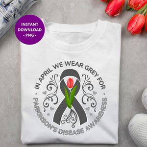 Em abril, usamos cinza para conscientização sobre a doença de Parkinson PNG Tulipa vermelha e fita prateada, Camisa de apoio ao Parkinson png, Defesa do Parkinson