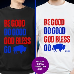 Puede incluir: Camisetas negras y blancas con el texto "BE GOOD DO GOOD GOD BLESS GO" en rojo y azul. Un gráfico de búfalo azul está debajo del texto. La camiseta blanca tiene "JA 17 MVP" debajo.