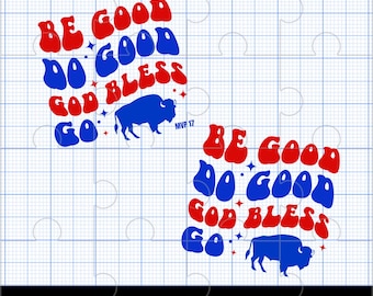 Be Good Do Good God Bless Go SVG PNG MVP 17, Retro Football Fan Design, Game Day Shirt Graphic, Buffalo Sports Digital Download