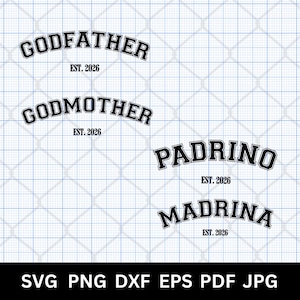 May include: Black and white graphic design featuring the words "GODFATHER", "GODMOTHER", "PADRINO", and "MADRINA", each with "EST. 2026" below. The design includes file type options: SVG, PNG, DXF, EPS, PDF, and JPG.