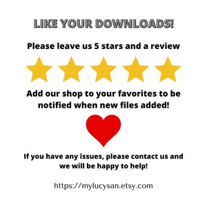 May include: White background with text that says "LIKE YOUR DOWNLOADS!" and "Please leave us 5 stars and a review." There are five gold stars, a red heart, and the text "Add our shop to your favorites to be notified when new files added!"
