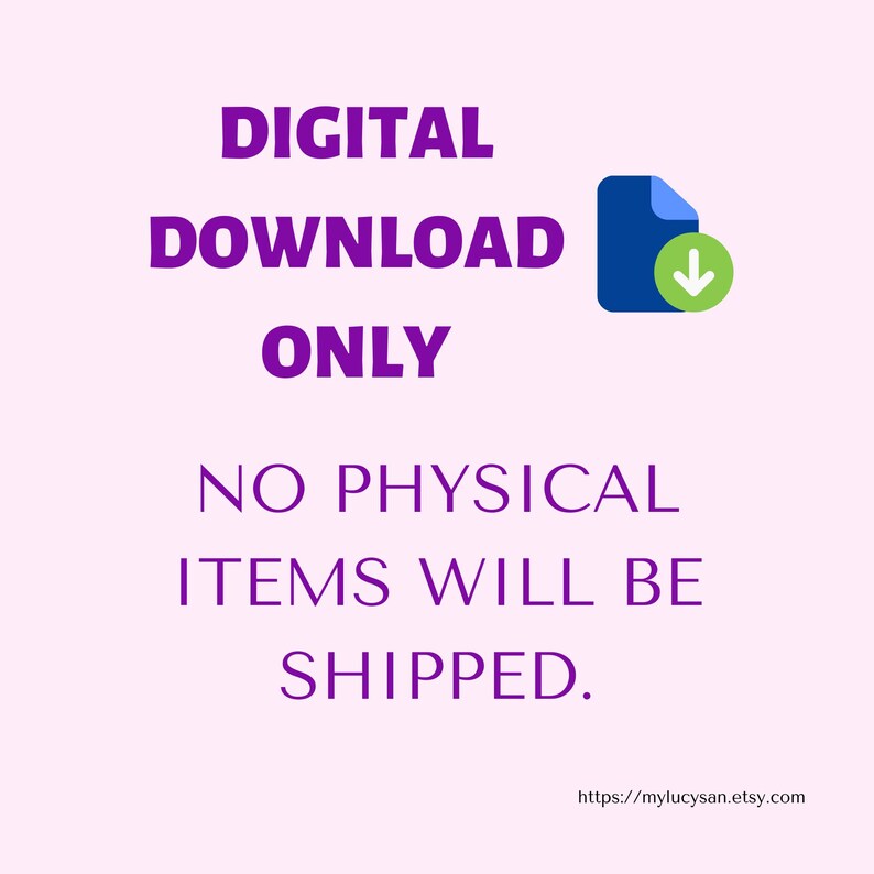 May include: A light purple background with the text "DIGITAL DOWNLOAD ONLY" in dark purple. Below, the text "NO PHYSICAL ITEMS WILL BE SHIPPED." A blue document icon with a green arrow is in the upper right corner.
