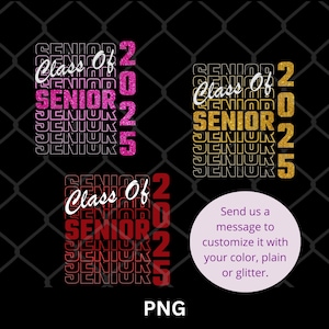 Benutzerdefinierte Klasse von 2025 Senior PNG Abschluss 2025, Senior 2025 Shirt, Senior Mom High School Senior, Senior T-Shirt Design, DTF DTG Sublimation