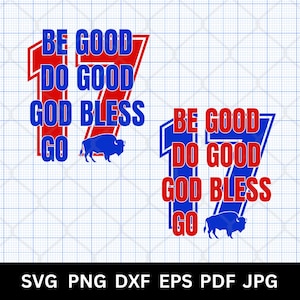 Sé bueno, haz el bien, Dios te bendiga, ve 17 svg, camiseta de fútbol Buff4lo png, regalo para fan de Josh Allen 17, día del juego, deportes Buff4lo, temporada de fútbol, JA MVP svg