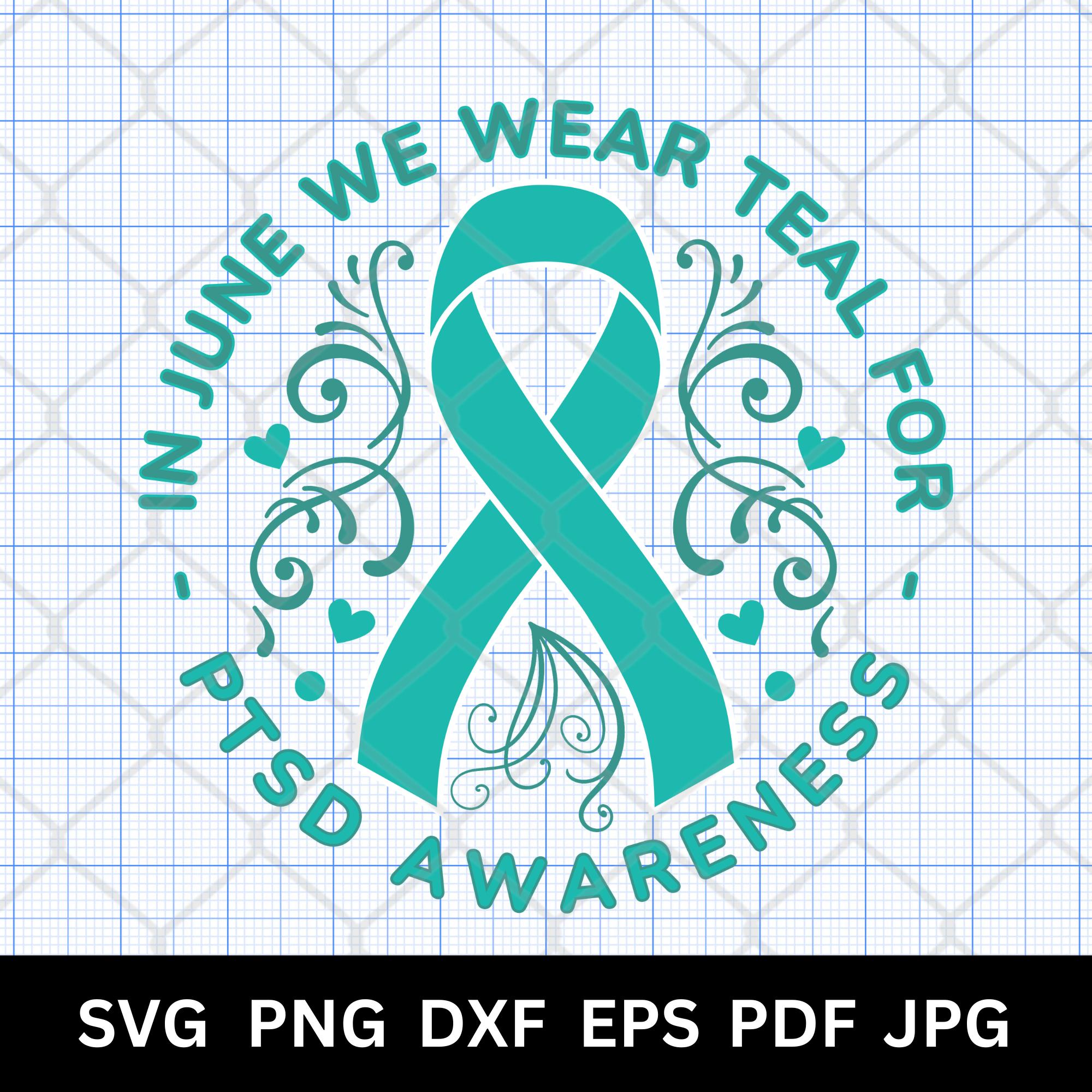 Ptds Ribbon PTSD Awareness Svg Png in June We Wear Teal PTSD Awareness Month, Teal ...
