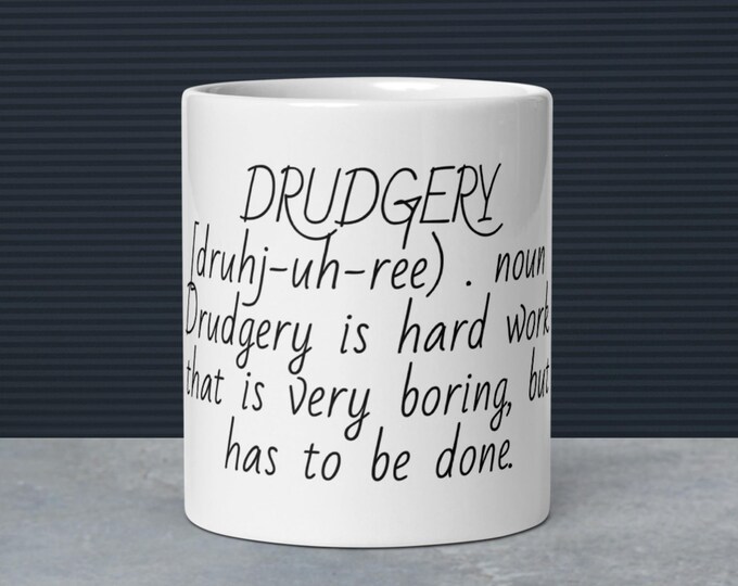 DRUDGERY Difficult Word Coffee Cup Novelty Gift Mug