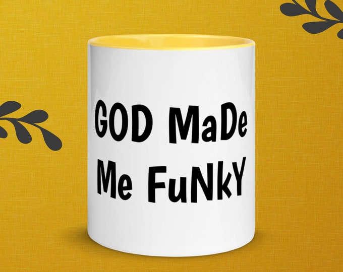 God Made Me Funky Coffee Mug with Color Inside House Music