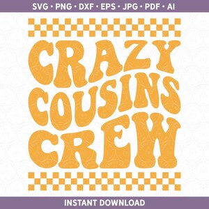 Retro Crazy Cousins Crew SVG Gewellte passende Cousin Shirts Schnittdatei HTV Vinyl für Cricut® / Silhouette oder Sublimation png dxf ai pdf eps jpg