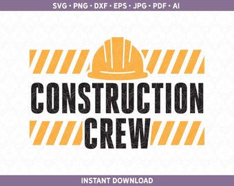 Construction Crew SVG, Birthday Shirt PNG, Structural Engineer Contractor or Kid Party Gift Design for Cricut® / Silhouette ai pdf eps jpg