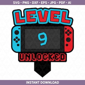 Nível 9 Desbloqueado SVG | Arquivo de Corte de Topo de Bolo de Aniversário Switch para Cricut® / Silhouette dxf, svg, ai, pdf, eps, jpg Gamer nono 9º Aniversário