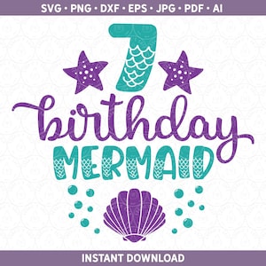 Meerjungfrau Geburtstag SVG DXF PNG Alter Mädchen Bday Shirt Schwanz, Seven 7 7th Seventh Birthday htv | Schnittdatei für Cricut® & Silhouette ai pdf eps jpg