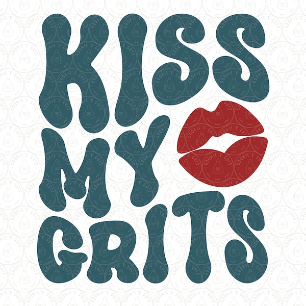 Kiss My Grits SVG DXF PNG Funny Cute Sassy Vintage Retro Southern Girl Cut Files for Cricut® & Silhouette | 1970s 1980s dxf ai pdf eps jpg