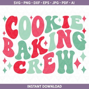 May include: A digital design featuring the text "COOKIE BAKING CREW" in a retro font. The words are in red, pink, and mint green, with star accents. The top of the image lists file type options. The bottom of the image says "INSTANT DOWNLOAD".