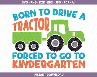 Tractor First Day Of Kindergarten SVG First Day of School Shirt Design | Sublimation PNG & Cricut® / Silhouette Cut File dxf ai pdf eps jpg