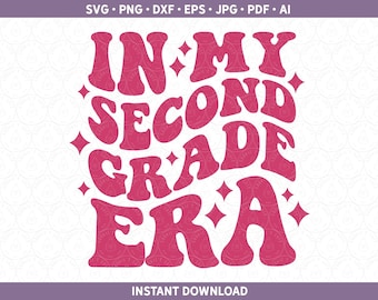 Second Grade First Day SVG In My Second Grade Era Shirt Design, Retro First Day of School Cut File For Cricut® Silhouette dxf ai pdf eps jpg