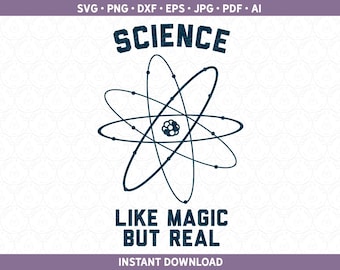Science SVG | Science Teacher SVG | htv Vinyl | Chemistry Physics Biology | Like Magic But Real | dxf png eps pdf jpg | Cricut®, Silhouette