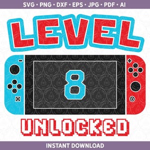 Level 8 freigeschaltet SVG | Schalter Geburtstag Shirt Design | Gamer Eighth 8th Birthday Cut File Cricut® und Silhouette dxf, svg, ai, pdf, eps, jpg
