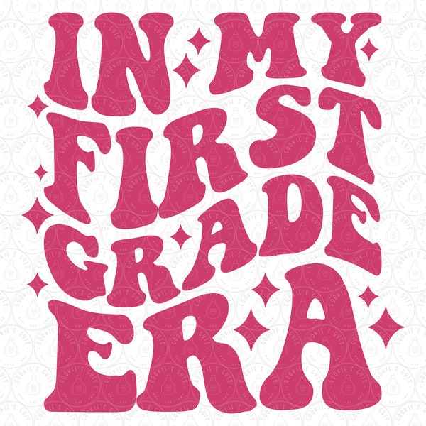 First Grade Era SVG | In My First Grade Era PNG Shirt Design, Retro First Day of School Cut File For Cricut® Silhouette dxf ai pdf eps jpg