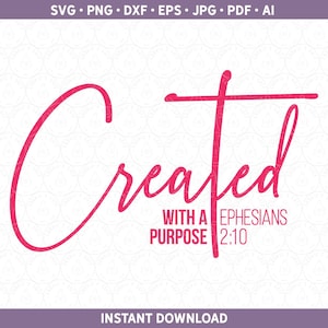 Puede incluir: Diseño gráfico rosa con la palabra "Created" en una fuente cursiva con una cruz sobre la palabra. El texto "With a Purpose Ephesians 2:10" está debajo de la palabra "Created".