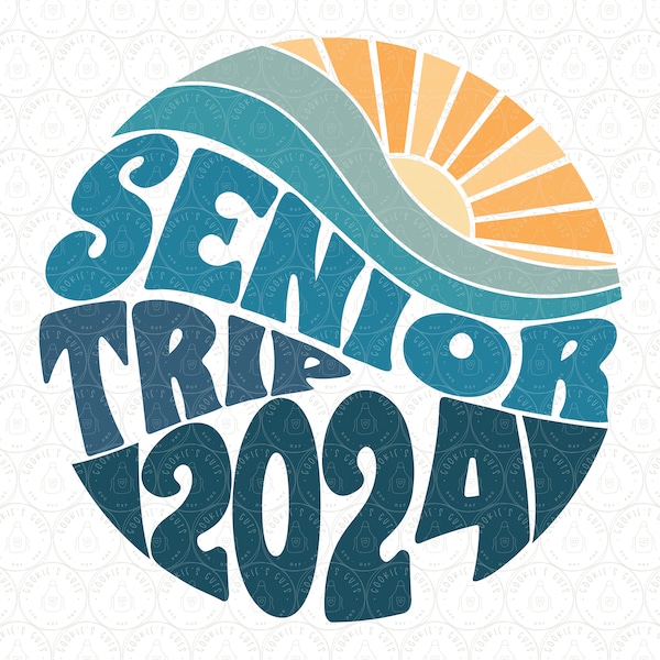 Senior Trip 2024 SVG | Senior  Year Beach Trip PNG DXF | Senior Trip Shirt Design Sublimation / Cut Files Cricut® Silhouette ai pdf eps jpg