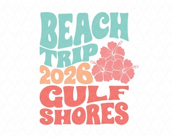 Gulf Shores Alabama Beach Trip 2026 SVG PNG | Retro Hippy Beach Vibes dxf | Vakantiemodus Shirt sublimatie/snijbestanden Cricut® Silhouette