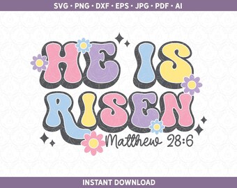 He Is Risen Easter SVG, Christian Religious Easter PNG DXF, Scripture Cut File for Cricut® / Silhouette htv Vinyl Sublimation ai eps jpg pdf