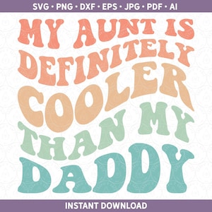 Meine Tante ist definitiv cooler als mein Vater SVG PNG Schnittdatei Cricut® / Silhouette Sublimation Design, Coole Tante Neue Tante, lustige Tante DXF