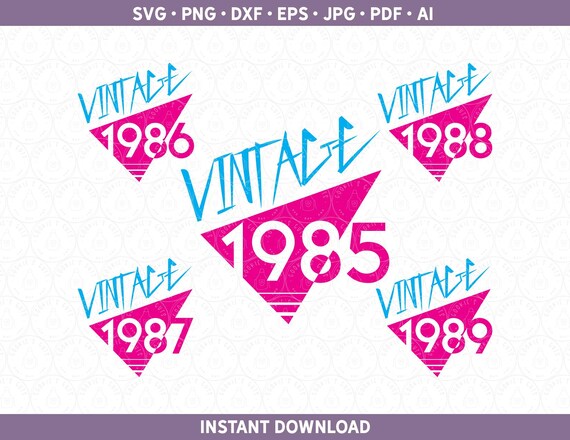 Vintage 1985, 1986, 1987, 1988, & 1989 SVG DXF PNG Birthday Shirt Pack, 1980s Birth Year Shirt Designs for Cricut® / Silhouette jpg pdf eps