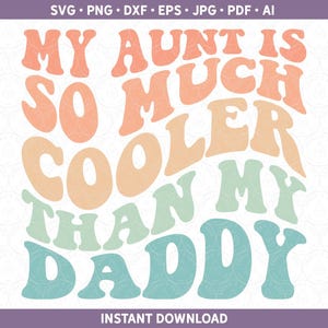 Cool tante SVG PNG, ma tante est tellement plus cool que mon papa, soeur tante drôle coupe fichier HTV pour Cricut® / Silhouette dxf ai pdf eps jpg