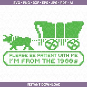 Proszę o cierpliwość. Jestem z lat 1900. SVG PNG DXF | Retro lat 80. XX wieku, gra wideo, Xennial, Gen X | Oregon Cricut® i Silhouette pdf eps jpg