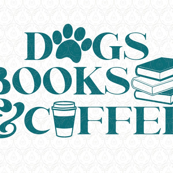 Dogs Books and Coffee SVG PNG DXF, Book Lover Shirt Gift File, Librarian Teacher Veterinarian Gift for Cricut® / Silhouette ai pdf eps jpg