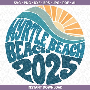 マートルビーチ 2025 PNG SVG | レトロビーチバイブ DXF | マッチングファミリーバケーショングループTシャツ昇華 / Cricut® シルエットファイル ai pdf eps jpg