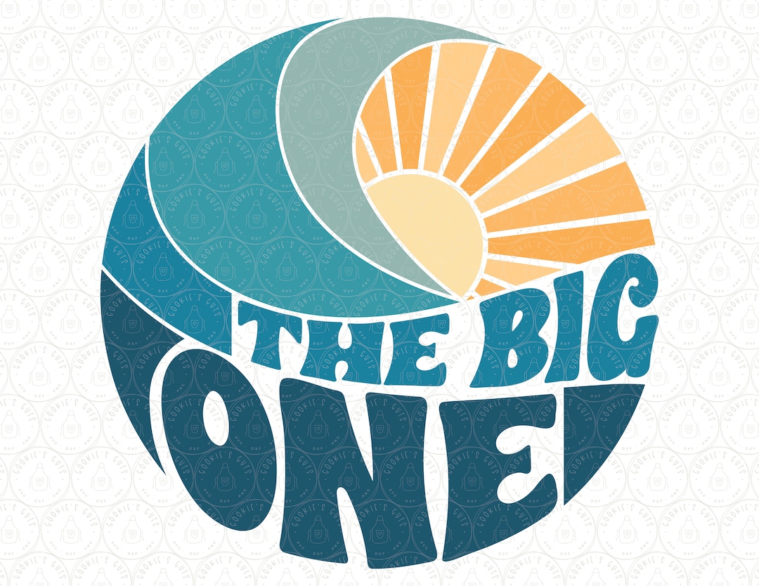 The Big One Svg, First Birthday SVG DXF PNG, Surf Ocean Beach Natural
