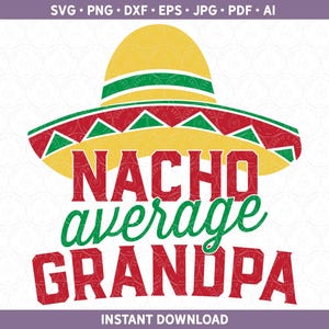 Grappige opa cadeau SVG DXF PNG, coole opa, grootvader Nacho minnaar cadeau, Nacho gemiddelde opa voor Cricut® silhouet bestand ai pdf eps jpg