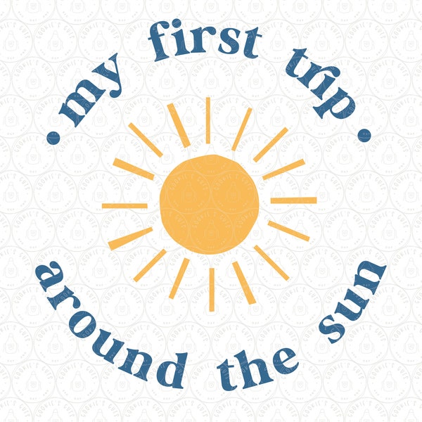 My First Trip Around the Sun svg, First Birthday SVG DXF PNG, Natural Boho Minimalist Gender Neutral Baby Cut File for Cricut® & Silhouette