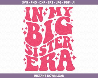 Große Schwester SVG | In meiner großen Schwester Era Shirt Design | Retro Baby Schwangerschaft Ankündigung Schnittdatei für Cricut® & Silhouette dxf ai pdf eps jpg